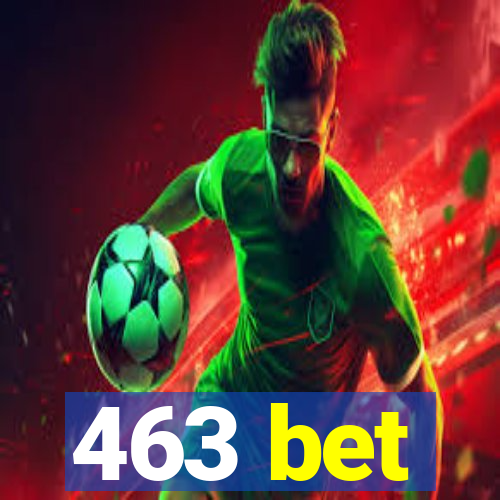 463 bet